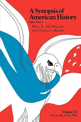 O sinteză a istoriei americane: De la războiul civil încoace, volumul II, ediția a 8-a - A Synopsis of American History: Since the Civil War, Volume II, 8th Edition