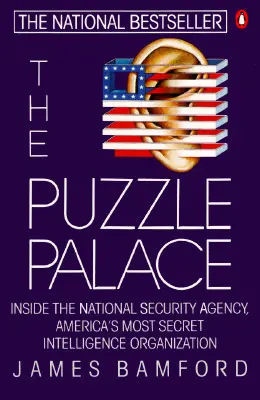 Palatul Puzzle: În interiorul celei mai secrete organizații de informații a Americii - The Puzzle Palace: Inside America's Most Secret Intelligence Organization