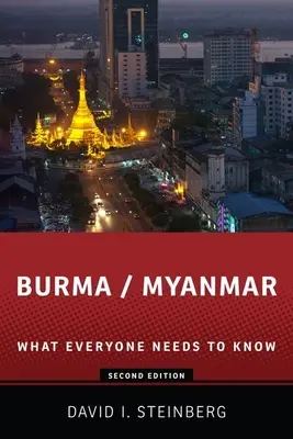 Birmania/Myanmar: Ce trebuie să știe toată lumea(r) - Burma/Myanmar: What Everyone Needs to Know(r)
