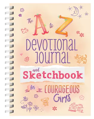 Jurnal devoțional de la A la Z și caiet de schițe pentru fete curajoase - A to Z Devotional Journal and Sketchbook for Courageous Girls