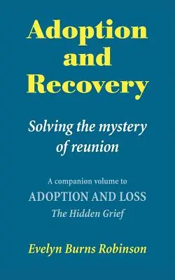 Adopție și recuperare - Rezolvarea misterului reunirii - Adoption and Recovery - Solving the mystery of reunion