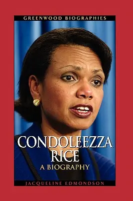 Condoleezza Rice: O biografie - Condoleezza Rice: A Biography