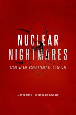 Coșmaruri nucleare: Securizarea lumii înainte de a fi prea târziu - Nuclear Nightmares: Securing the World Before It Is Too Late