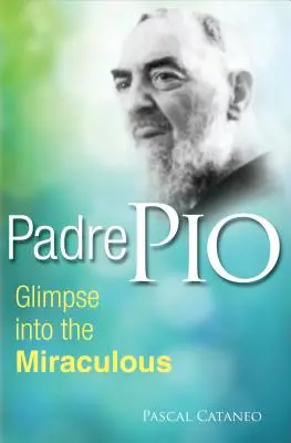 Padre Pio: O privire miraculoasă - Padre Pio: Glimpse Miraculous