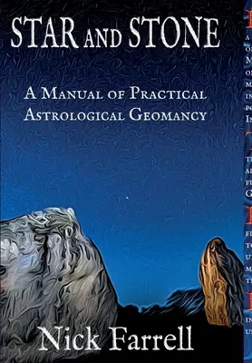 Steaua și piatra (hardback): Un manual de geomanție astrologică practică - Star and Stone (hardback): A Manual of Practical Astrological Geomancy