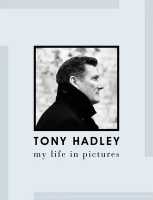 Tony Hadley: Viața mea în imagini - Tony Hadley: My Life in Pictures