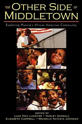 Cealaltă parte a orașului Middletown: Explorarea comunității afro-americane din Muncie - The Other Side of Middletown: Exploring Muncie's African American Community