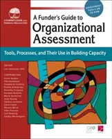 Ghidul finanțatorilor pentru evaluarea organizațională: Instrumente, procese și utilizarea lor în consolidarea capacității - Funders Guide to Organizational Assessment: Tools, Processes, and Their Use in Building Capacity