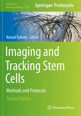 Imaginarea și urmărirea celulelor stem: Metode și protocoale - Imaging and Tracking Stem Cells: Methods and Protocols