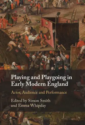 Joc și joacă în Anglia modernă timpurie - Playing and Playgoing in Early Modern England