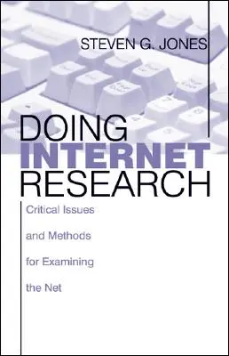 Efectuarea de cercetări pe internet: Probleme critice și metode de examinare a internetului - Doing Internet Research: Critical Issues and Methods for Examining the Net