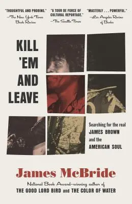 Kill 'em and Leave: În căutarea lui James Brown și a sufletului american - Kill 'em and Leave: Searching for James Brown and the American Soul