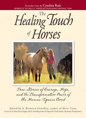 The Healing Touch for Horses: True Stories of Courage, Hope, and the Transformative Power of the Human/Equine Bond (Povești adevărate despre curaj, speranță și puterea transformatoare a legăturii dintre om și cal) - The Healing Touch for Horses: True Stories of Courage, Hope, and the Transformative Power of the Human/Equine Bond