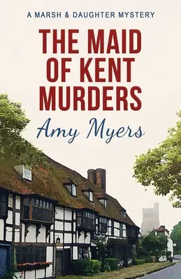 Crimele Maid of Kent - The Maid of Kent Murders