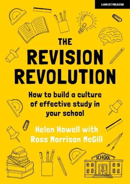 Revoluția revizuirii - Cum să construiți o cultură a studiului eficient în școala dumneavoastră - Revision Revolution - How to build a culture of effective study in your school