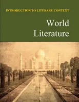 Introducere în contextul literar: World Literature: Print Purchase Includes Free Online Access - Introduction to Literary Context: World Literature: Print Purchase Includes Free Online Access