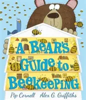 Ghidul apicultorului Bear's Guide to Beekeeping - Bear's Guide to Beekeeping