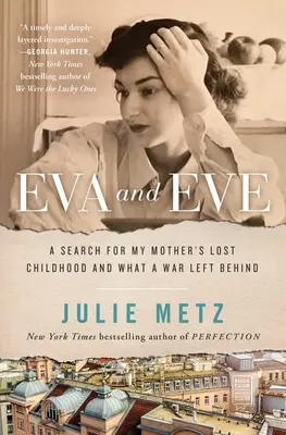 Eva și Eva: O căutare a copilăriei pierdute a mamei mele și a ceea ce a lăsat în urmă un război - Eva and Eve: A Search for My Mother's Lost Childhood and What a War Left Behind