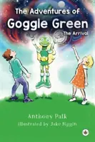 Aventurile lui Goggle Green - Sosirea - Adventures of Goggle Green - The Arrival