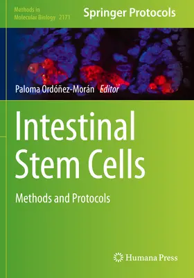 Celule stem intestinale: Metode și protocoale - Intestinal Stem Cells: Methods and Protocols