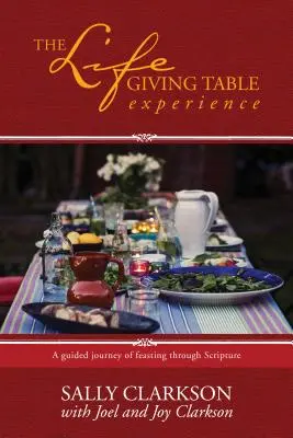 Experiența mesei dătătoare de viață: O călătorie ghidată de hrănire prin Scriptură - The Lifegiving Table Experience: A Guided Journey of Feasting Through Scripture