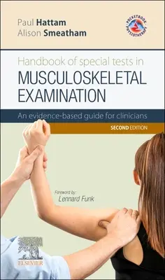 Handbook of Special Tests in Musculoskeletal Examination - Un ghid bazat pe dovezi pentru clinicieni - Handbook of Special Tests in Musculoskeletal Examination - An evidence-based guide for clinicians