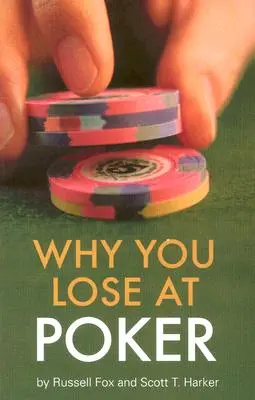 De ce pierzi la poker - Why You Lose at Poker