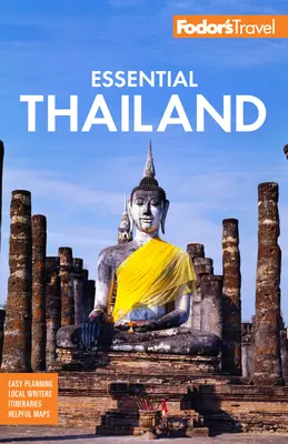 Fodor's Essential Thailand: Cu Cambodgia și Laos - Fodor's Essential Thailand: With Cambodia & Laos