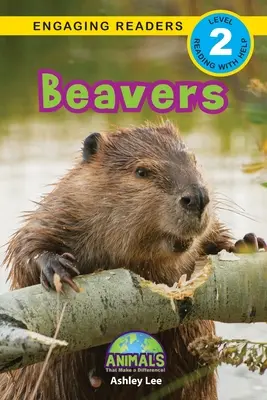 Castorii: Animals That Make a Difference! (Engaging Readers, Level 2) - Beavers: Animals That Make a Difference! (Engaging Readers, Level 2)