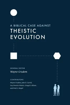 Un caz biblic împotriva evoluției teiste - A Biblical Case Against Theistic Evolution