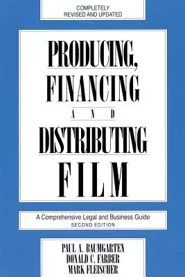 Producția, finanțarea și distribuția de filme: Un ghid juridic și comercial cuprinzător - Producing, Financing, and Distributing Film: A Comprehensive Legal and Business Guide