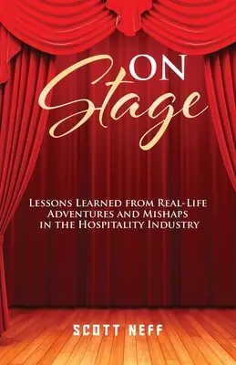 ON Stage: Lecții învățate din aventurile și accidentele reale din industria ospitalității - ON Stage: Lessons Learned from Real-Life Adventures and Mishaps in the Hospitality Industry