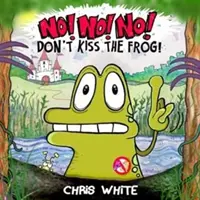 Nu!!! Nu!!! Nu săruta broasca - No! No! No! Don't Kiss The Frog