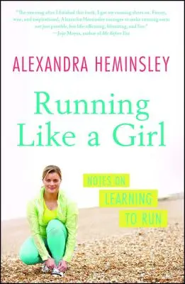 Alergând ca o fată: Note despre cum să înveți să alergi - Running Like a Girl: Notes on Learning to Run