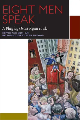 Eight Men Speak: A Play by Oscar Ryan Et Al.