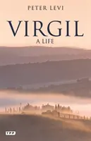 Virgil - O viață (Levi Peter (profesor de poezie la Universitatea Oxford)) - Virgil - A Life (Levi Peter (Professor of Poetry Oxford University))
