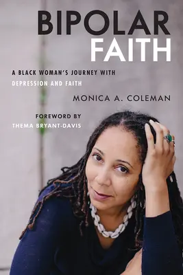 Bipolar Faith: Călătoria unei femei de culoare cu depresia și credința - Bipolar Faith: A Black Woman's Journey with Depression and Faith