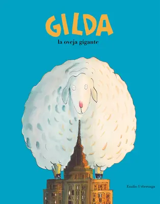 Gilda, la Oveja Gigante = Gilda, oaia uriașă - Gilda, la Oveja Gigante = Gilda the Giant Sheep