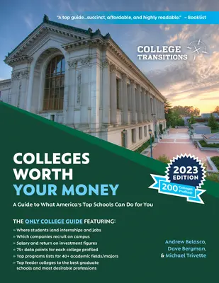 Colleges Worth Your Money: A Guide to What America's Top Schools Can Do for You (Un ghid a ceea ce pot face pentru tine cele mai bune școli din America) - Colleges Worth Your Money: A Guide to What America's Top Schools Can Do for You