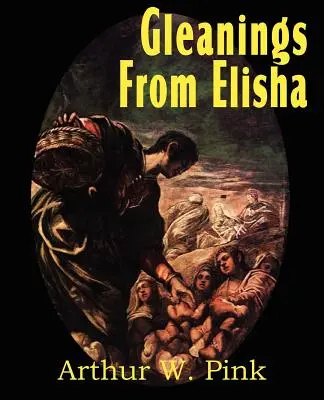 Culegeri din Elisei, viața și miracolele sale - Gleanings from Elisha, His Life and Miracles