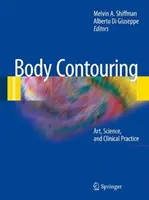 Conturarea corpului: Artă, știință și practică clinică - Body Contouring: Art, Science, and Clinical Practice