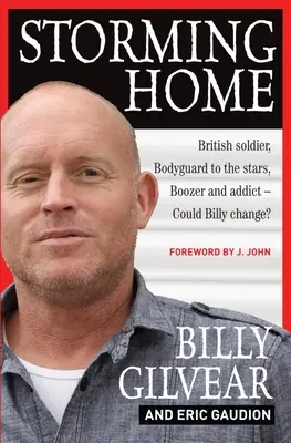 Storming Home: Soldat britanic, bodyguard al vedetelor, alcoolic și dependent - Billy s-ar putea schimba? - Storming Home: British Soldier, Bodyguard to the Stars, Boozer and Addict - Could Billy Change?