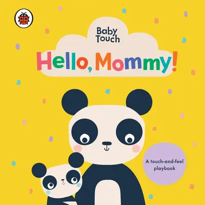 Bună, mami! A Touch-And-Feel Playbook - Hello, Mommy!: A Touch-And-Feel Playbook