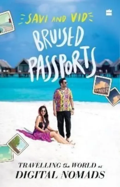 Pașapoarte învinețite - Călătorind prin lume ca nomazi digitali - Bruised Passports - Travelling the World as Digital Nomads
