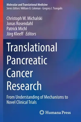 Cercetarea translațională a cancerului pancreatic: De la înțelegerea mecanismelor la noi studii clinice - Translational Pancreatic Cancer Research: From Understanding of Mechanisms to Novel Clinical Trials