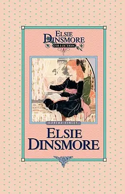 Elsie Dinsmore, Cartea 1 - Elsie Dinsmore, Book 1