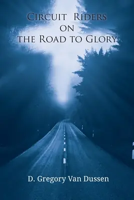 Circuit Riders pe drumul spre glorie - Circuit Riders on the Road to Glory