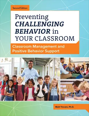 Preventing Challenging Behavior in Your Classroom: Managementul clasei și susținerea comportamentului pozitiv - Preventing Challenging Behavior in Your Classroom: Classroom Management and Positive Behavior Support