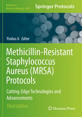 Protocoale privind Staphylococcus Aureus rezistent la meticilină (Mrsa): Tehnologii și progrese de ultimă oră - Methicillin-Resistant Staphylococcus Aureus (Mrsa) Protocols: Cutting-Edge Technologies and Advancements