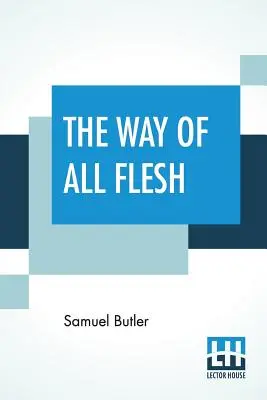 Calea tuturor cărnurilor (The Way Of All Flesh) - The Way Of All Flesh